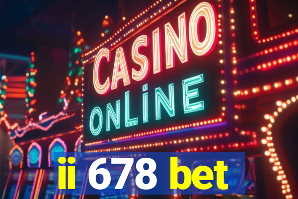 ii 678 bet