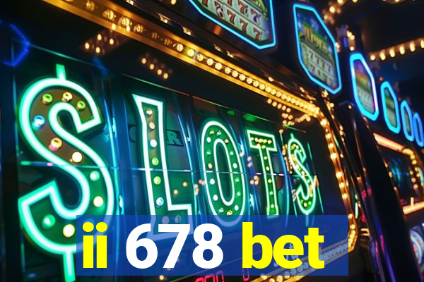 ii 678 bet