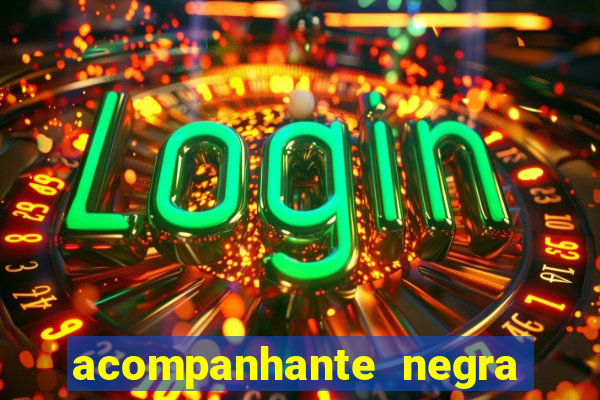 acompanhante negra s o paulo