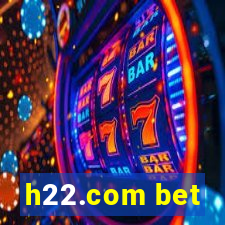 h22.com bet