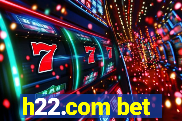 h22.com bet