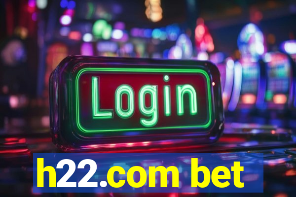 h22.com bet