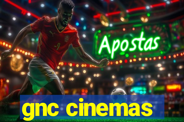 gnc cinemas