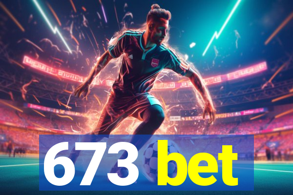673 bet
