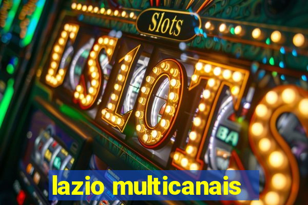 lazio multicanais