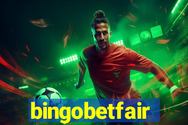 bingobetfair