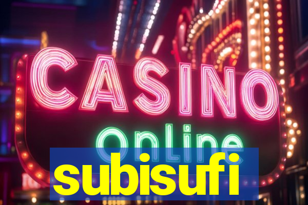 subisufi