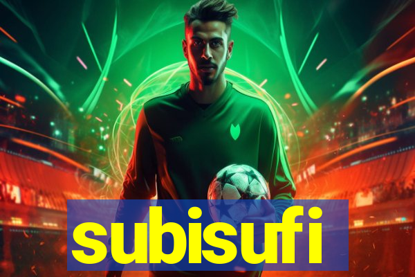 subisufi