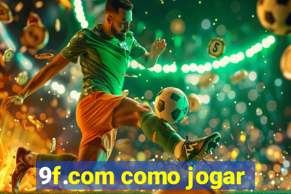 9f.com como jogar
