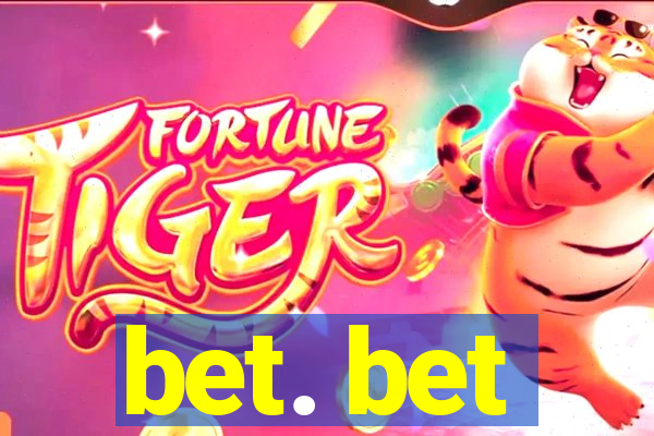 bet. bet