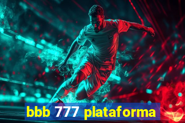 bbb 777 plataforma