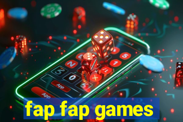 fap fap games