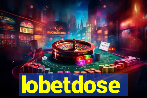 lobetdose