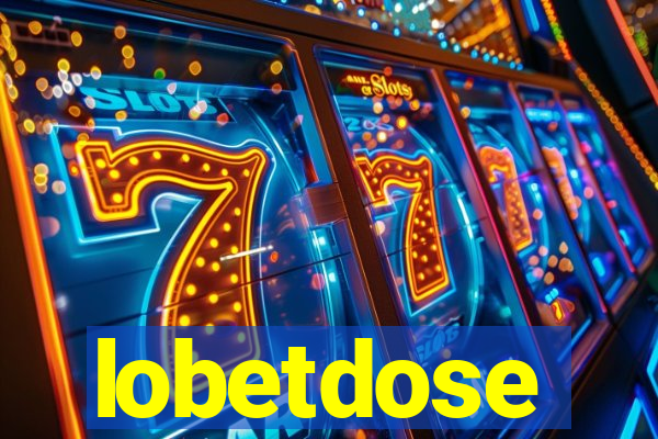lobetdose