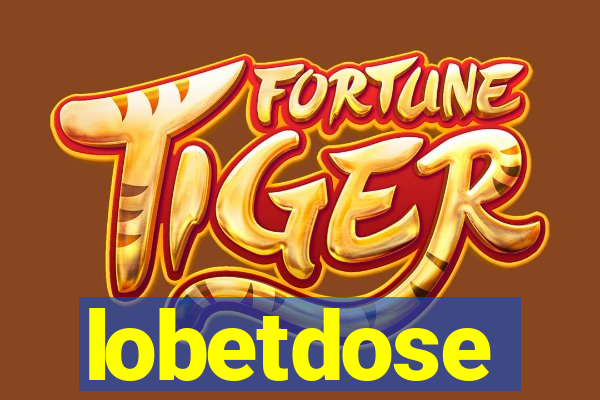 lobetdose