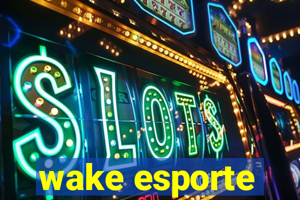 wake esporte