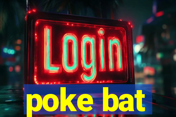 poke bat