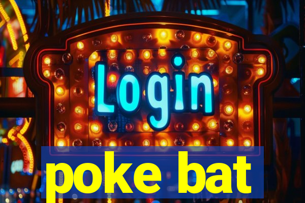 poke bat