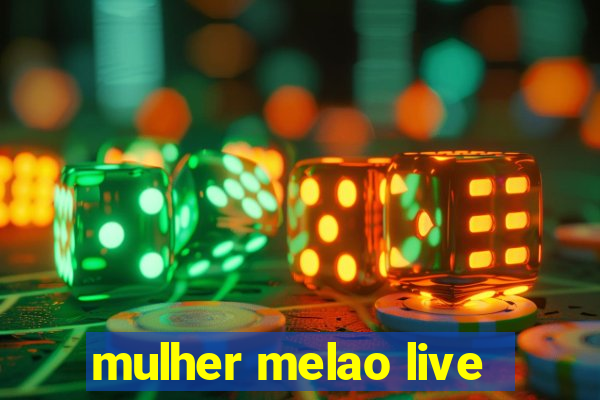 mulher melao live