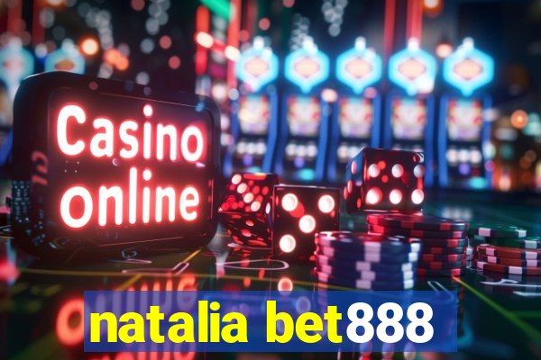 natalia bet888