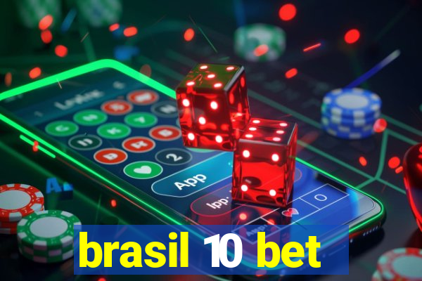 brasil 10 bet
