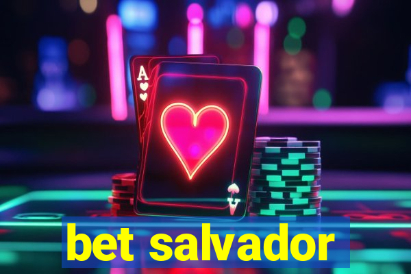bet salvador