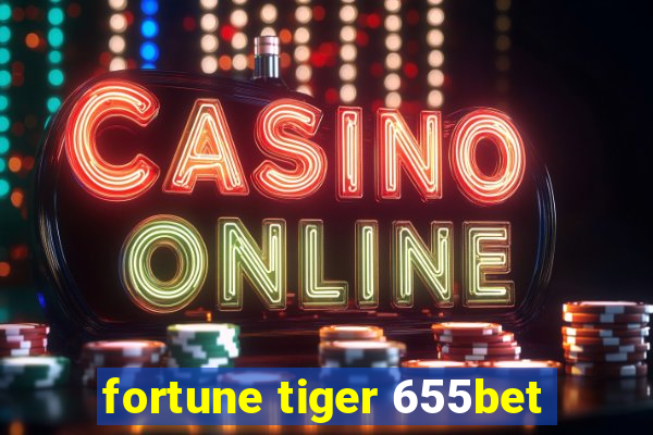 fortune tiger 655bet