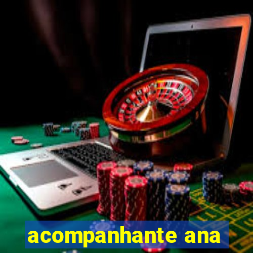 acompanhante ana