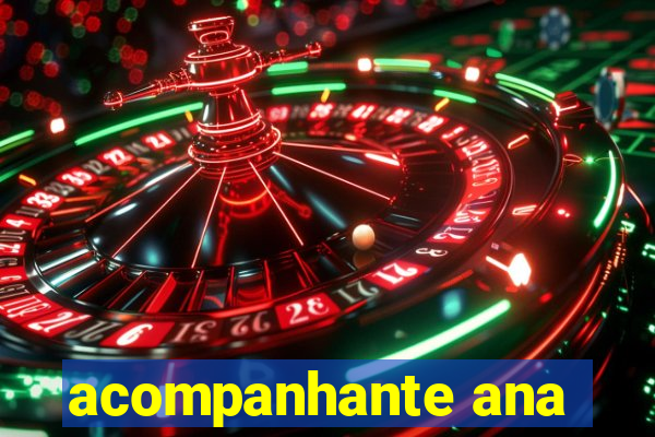 acompanhante ana