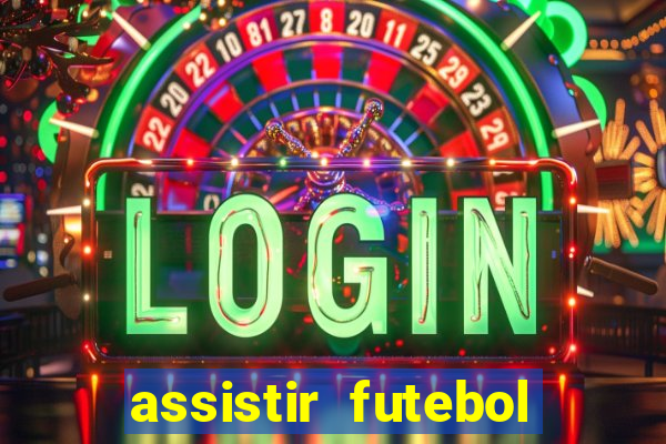 assistir futebol online play hd