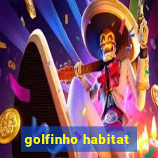 golfinho habitat