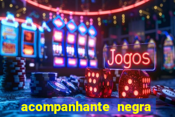 acompanhante negra porto alegre