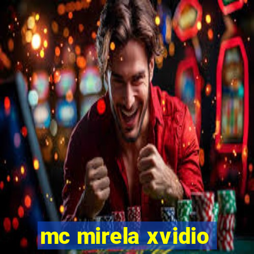 mc mirela xvidio