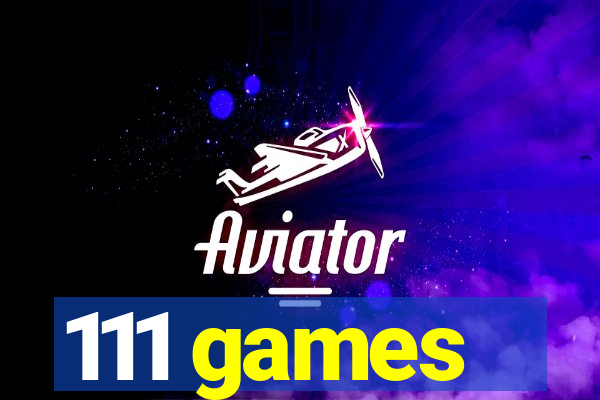111 games