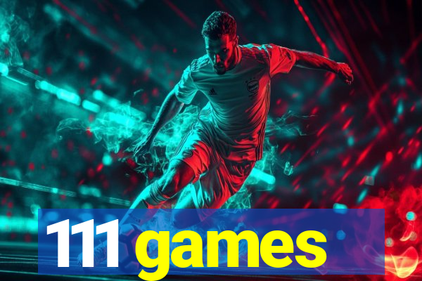 111 games