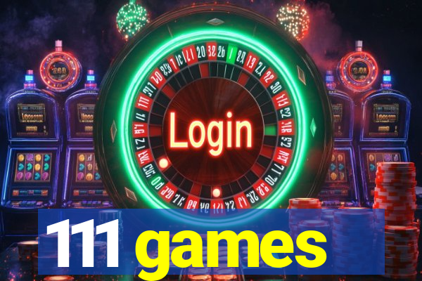 111 games