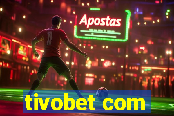 tivobet com