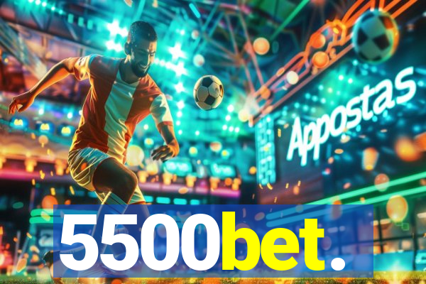 5500bet.