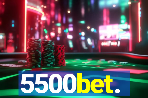 5500bet.