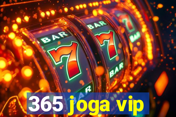 365 joga vip