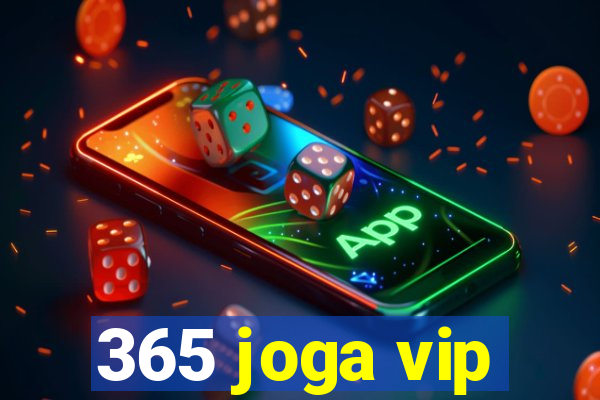 365 joga vip