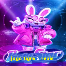 jogo tigre 5 reais