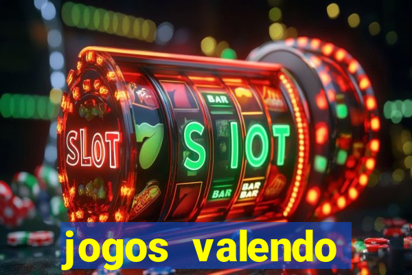 jogos valendo dinheiro online
