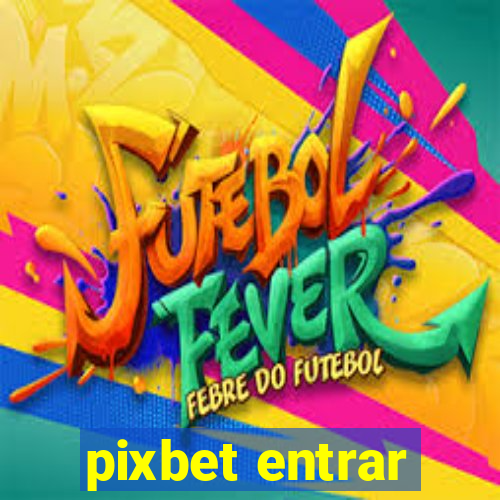 pixbet entrar