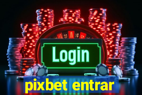 pixbet entrar