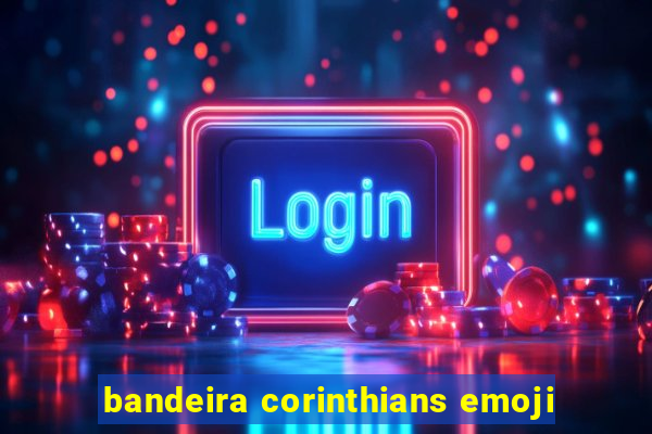 bandeira corinthians emoji