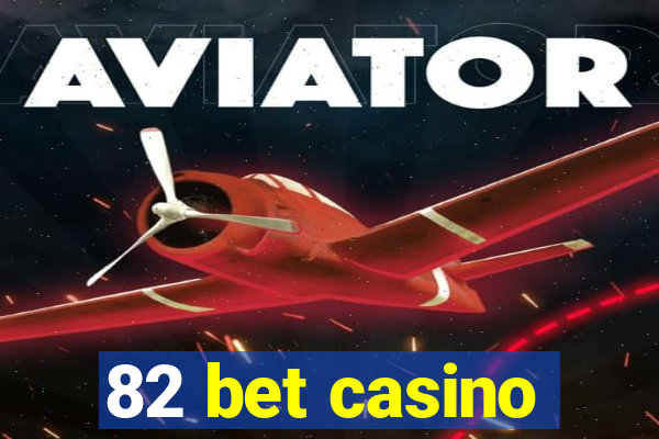 82 bet casino