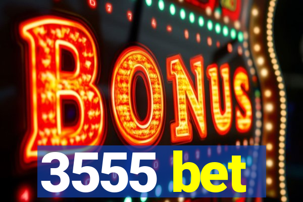 3555 bet