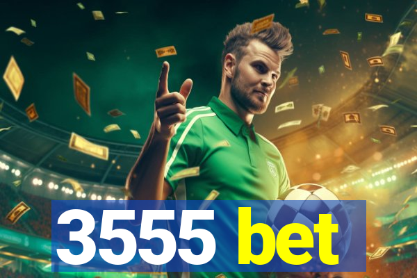 3555 bet