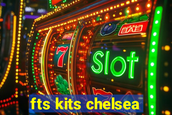 fts kits chelsea